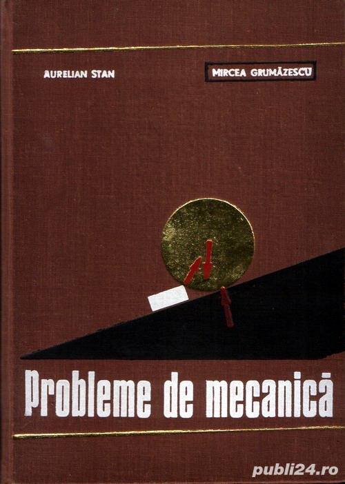 Probleme de mecanică de A.Stan, M.Grumăzescu