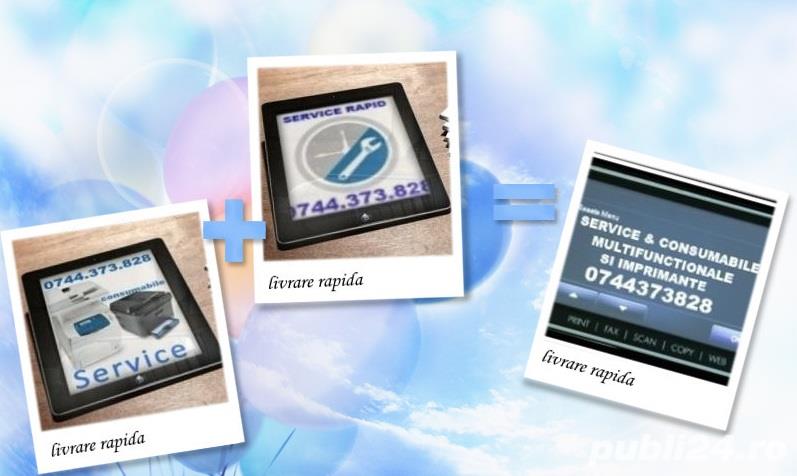 Service si consumabile imprimante   multifunctionale toata gama.