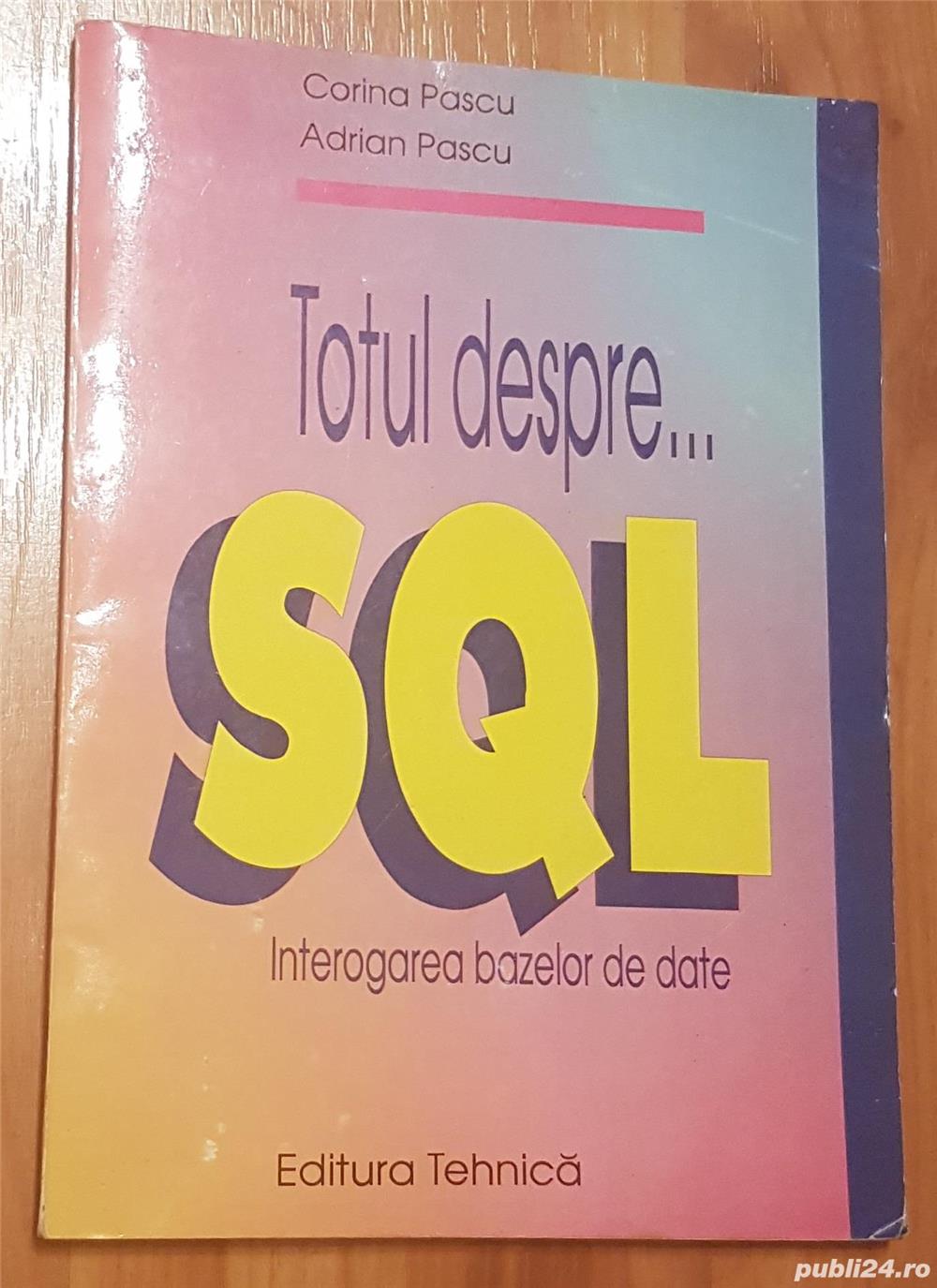 Totul despre... SQL de Adrian si Corina Pascu