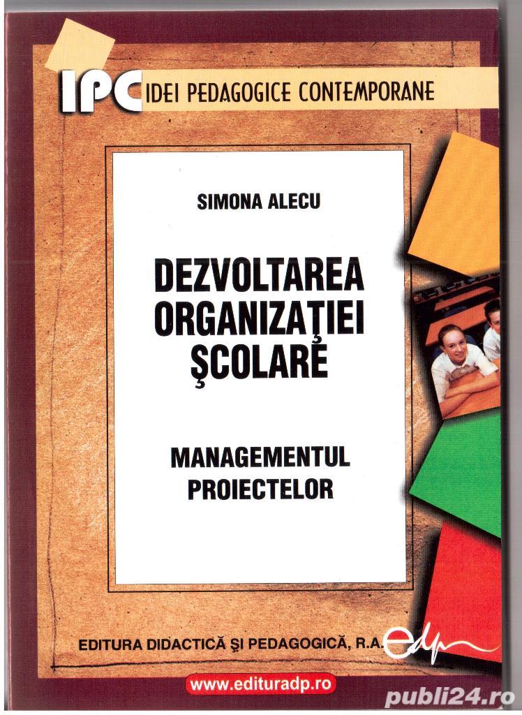 dezvoltarea organizatiei scolare managementul proiectelor de simona alecu 2007 
