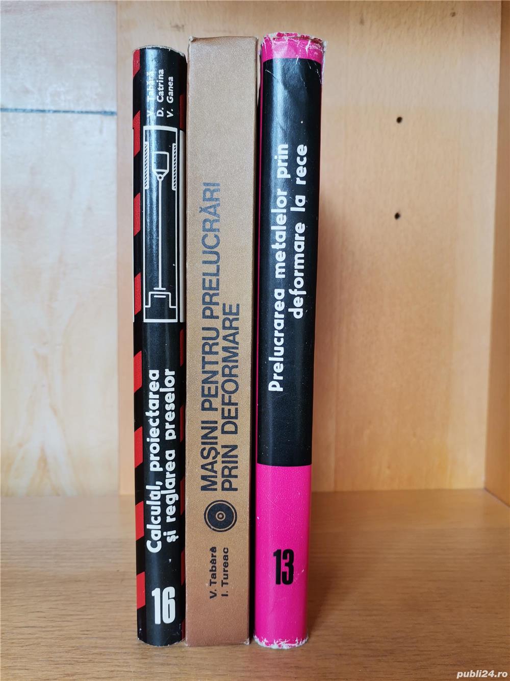 Carti tehnice: Masini pt prelucrari prin deformare; Prelucrari metale cu deformare la rece. 2 vol.