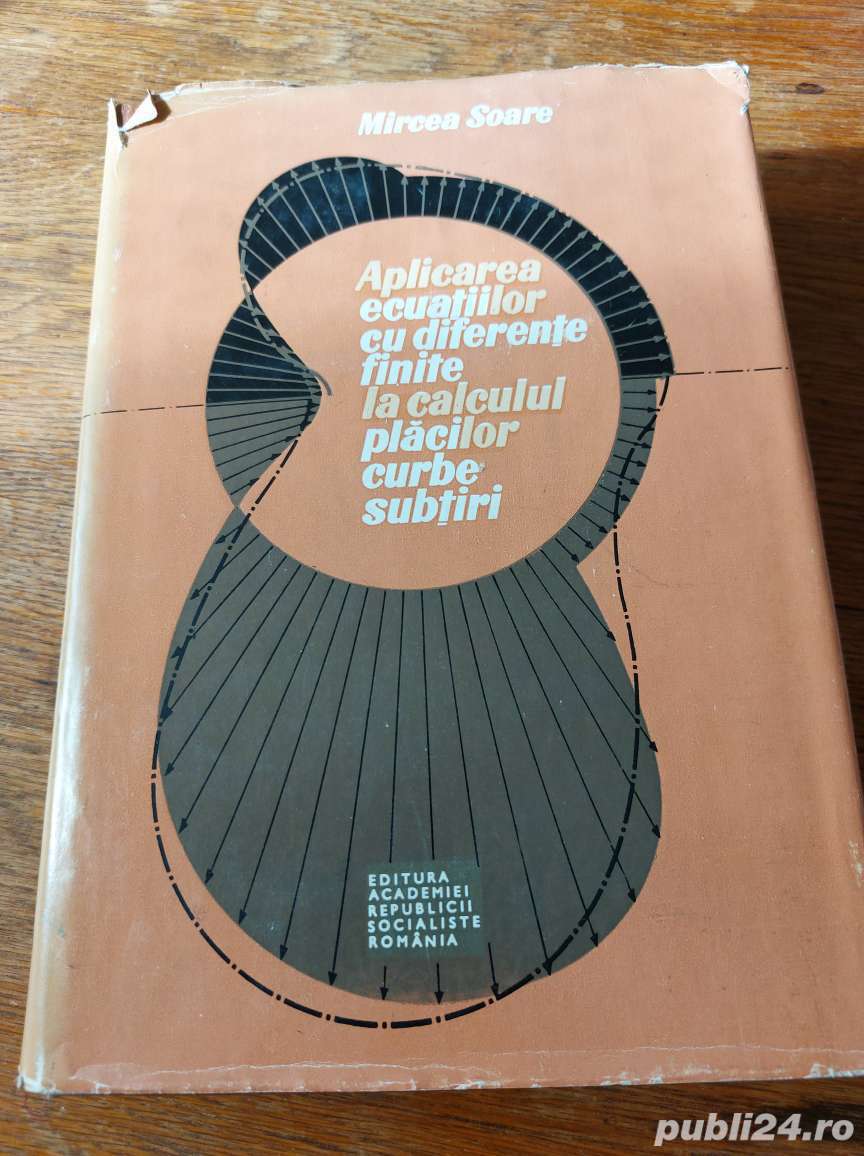 Aplicarea ecuatiilor cu diferente finite la calculul placilor curbe subtiri - Mircea Soare