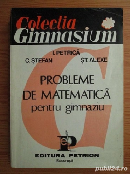 Petrica   Stefan   Alexe - Probleme de matematica pentru gimnaziu