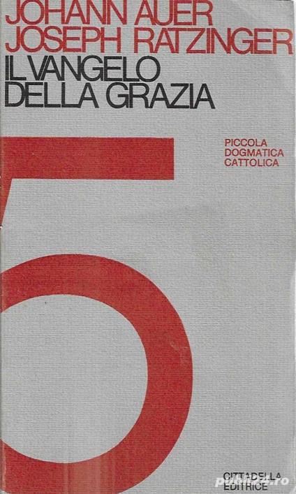  Il Vangelo della grazia (Piccola dogmatica cattolica, n.5) Condividi di Johann Auer (Autore) Cittad