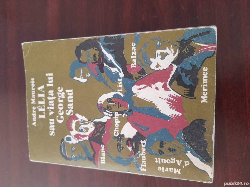 Lelia sau viata lui George Sand, Editia a II-a, de Andre Maurois