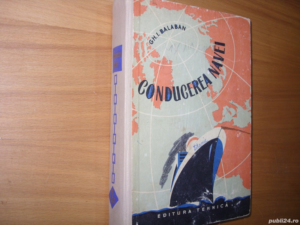 Conducerea navei - Gh. Balaban  ( format mai mare, cartonata, 519 pagini )