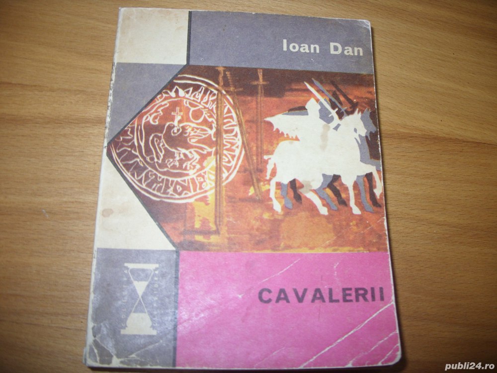 Ioan Dan - Cavlerii  ( 400 pagini, putin uzata )