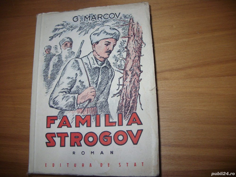 Familia Strogov - G. Marcov  ( 590 pagini, aparuta in 1950 )