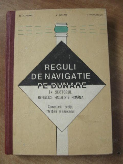 Tutuianu    Boitan   Huhulescu- Reguli de navigatie pe Dunare in sectorul R.S.R.