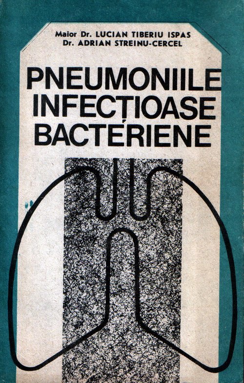 Pneumoniile infecţioase bacteriene (L.Tiberiu Ispas, A.Streinu-Cercel)