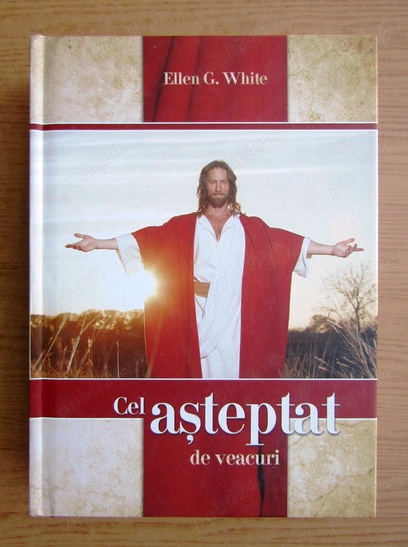 cel asteptat de veacuri de ellen g white cartonata editura viata si sanatate 2015 nr pagini 689 