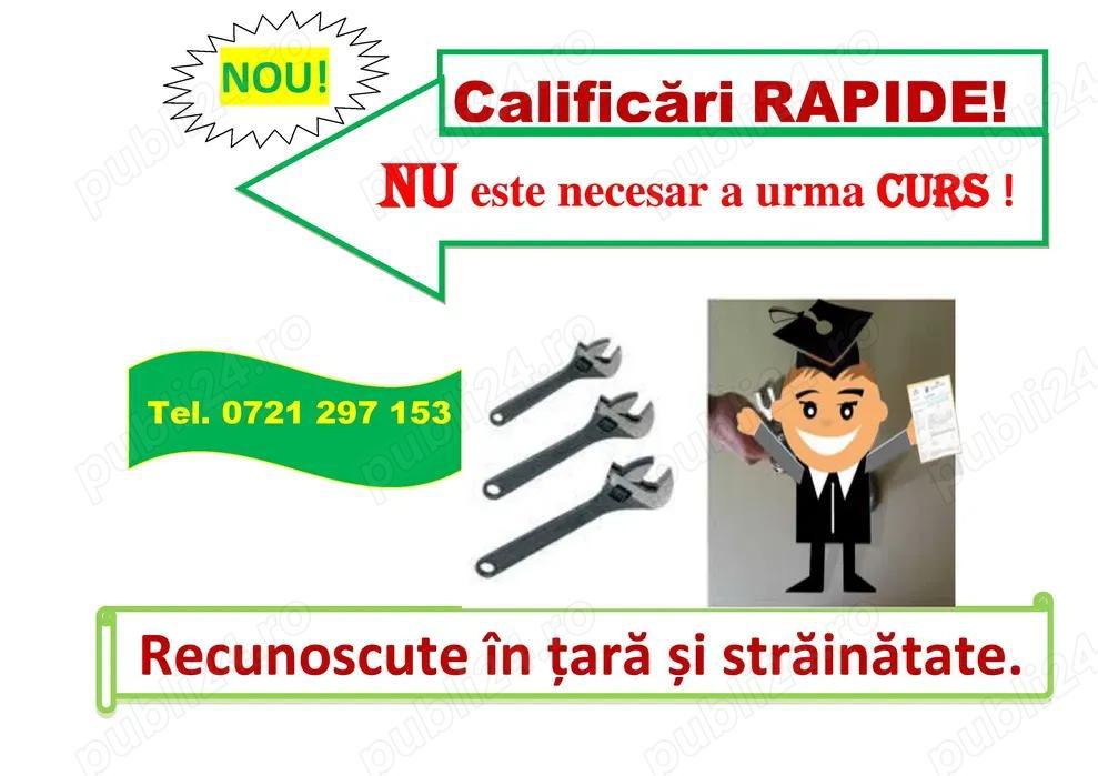 Calificări rapide - Ilfov, Suceava, Constanta, Bucuresti, Buzau, Mures, Sălaj,  Iasi, Cluj ,Alba