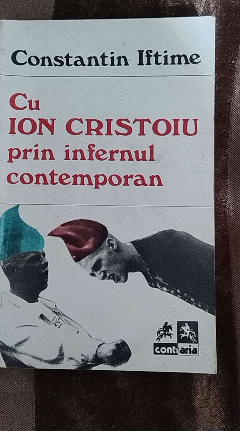 Constantin Iftime - Cu Ion Cristoiu prin infernul contemporan