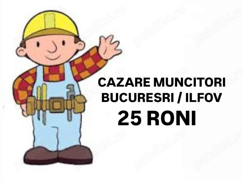 Cazare muncitori București  Ilfov 