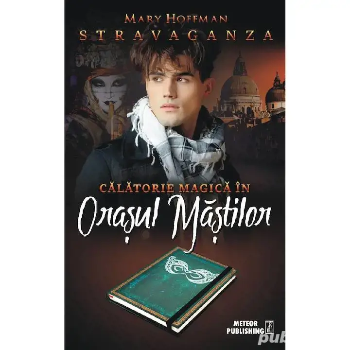 Călătorie magică în orașul măștilor - Mary Hoffman