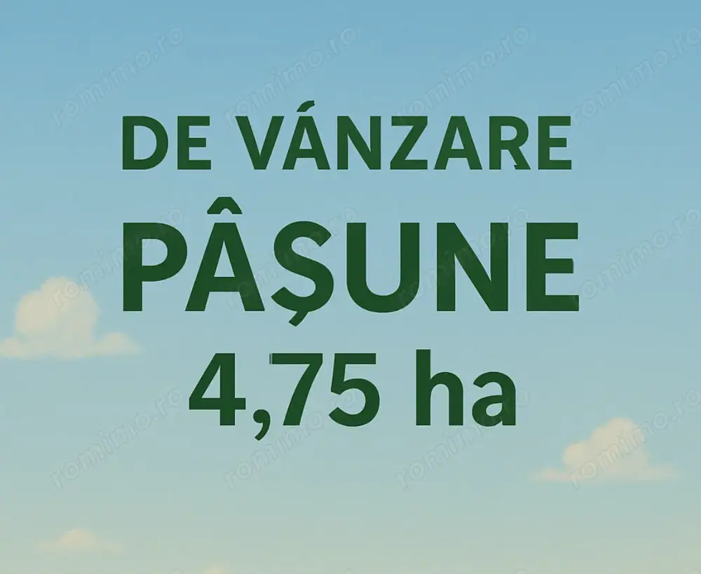 Păsune 4,75 ha + 2,74 ha padure