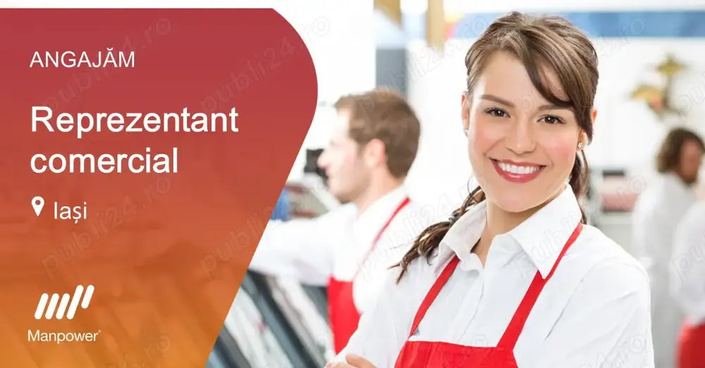 Manpower angajeaza Reprezentant Comercial in Iasi Manpower angajeaza Reprezentant Comercial in Iasi
