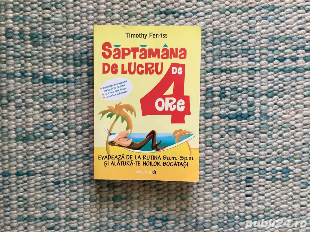 Saptamana de lucru de 4 ore - Timothy Ferriss