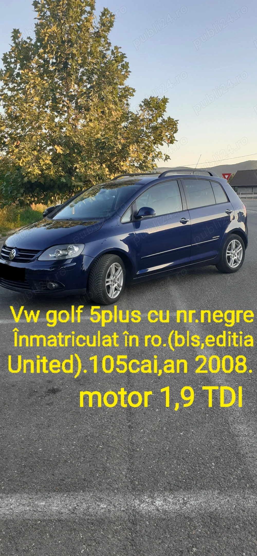VW golf 5plus 1,9 tdi.Este ÎNMATRICULATĂ în ro. 