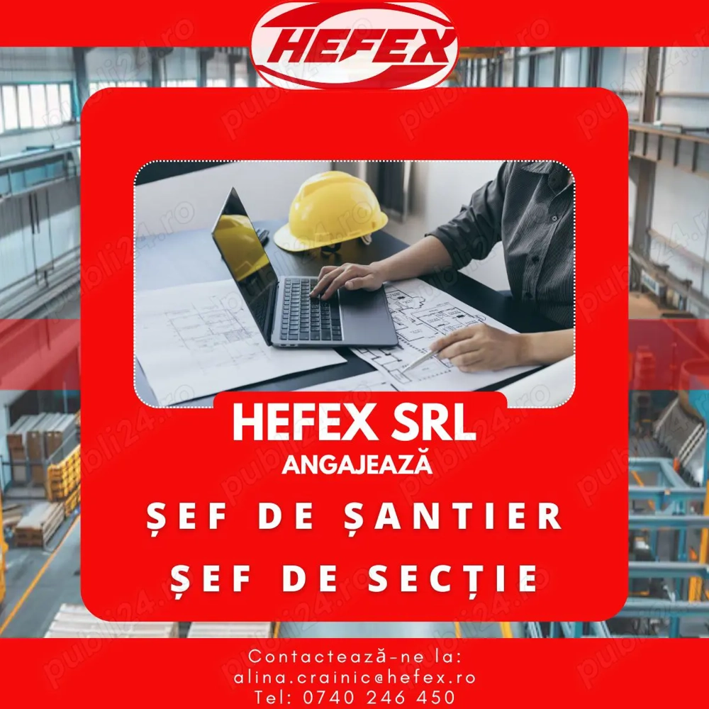 Anunț de Angajare   Ingineri   Șef de Secție   Șef de Șantier   Full-time   Hefex SRL