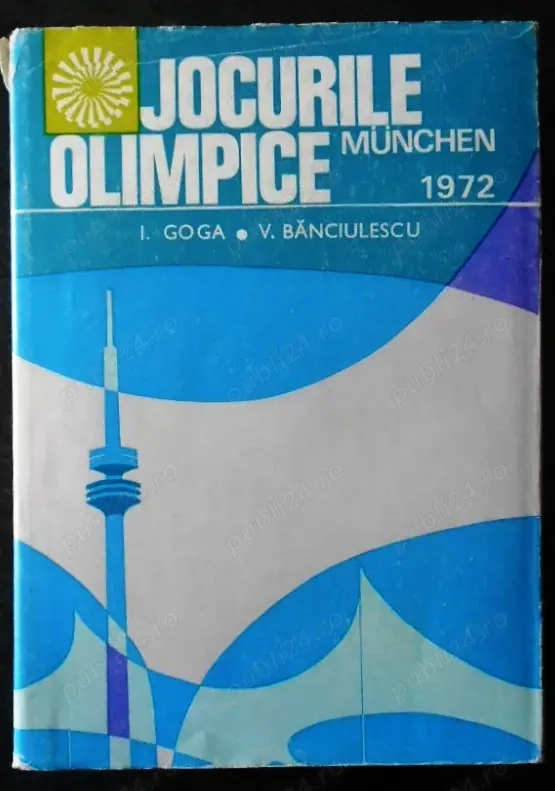 jocurile olimpice de la munchen supracoperti de ilie goga victor banciulescu 1972 editura stadion