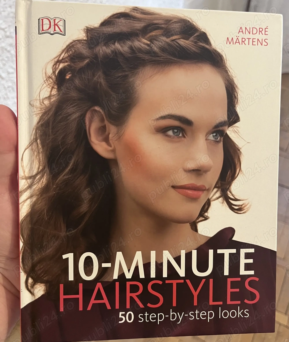 Cartea  10-Minute Hairstyles   50 Step-by-Step Looks , André Märtens   stare excelentă!