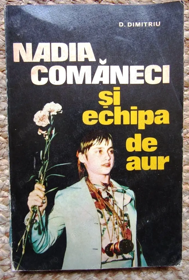 nadia comaneci si echipa de aur de  d. dimitriu stare buna editura sport-turism 1976 