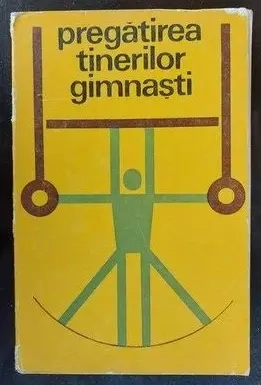 pregatirea tinerilor gimnasti editura sport turism 1976 stare buna 406 pagini pret 18 de lei