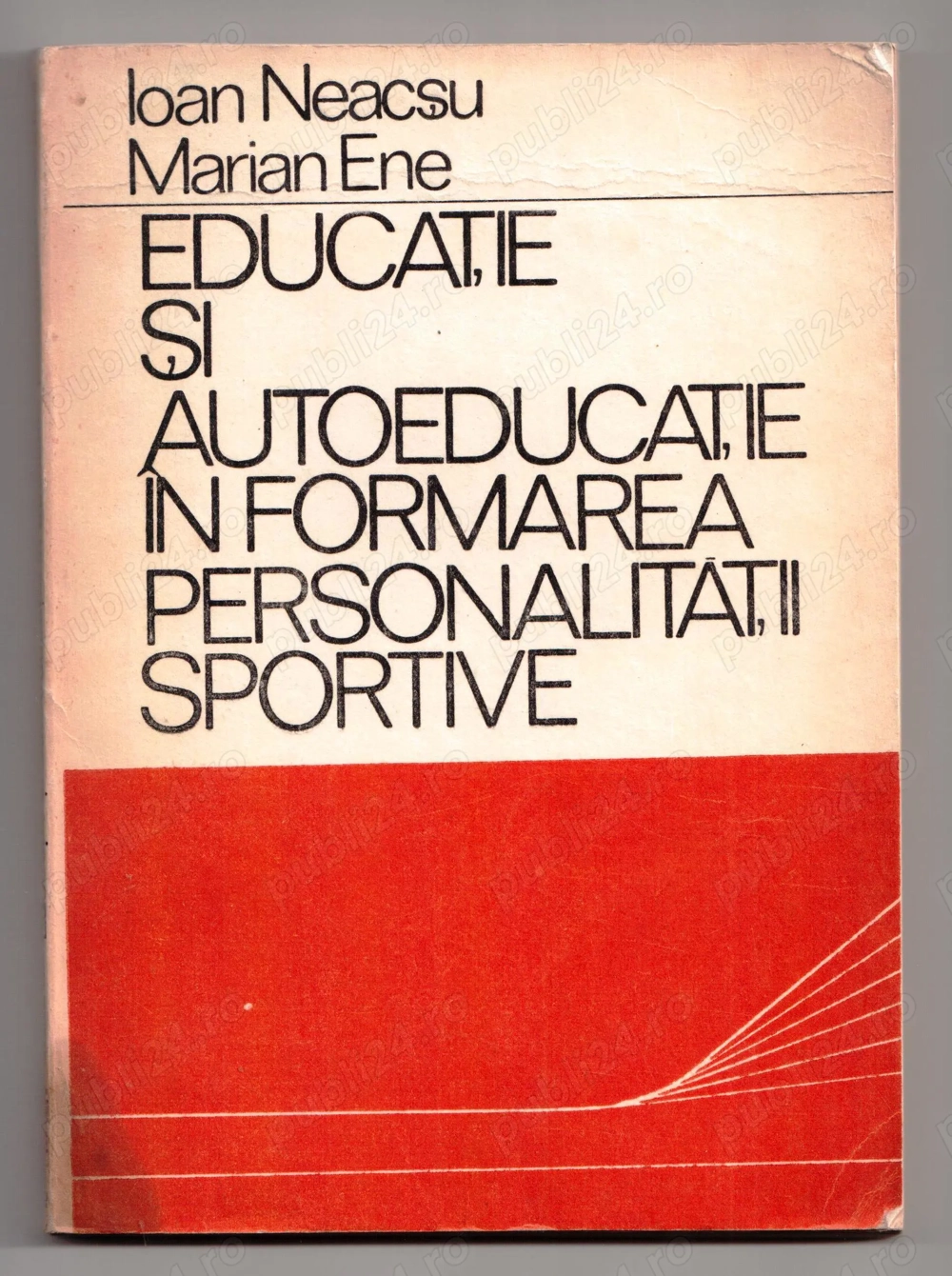 educatie si autoeducatie in formarea personalitatii sportive de ioan neascu marian ene editura sport