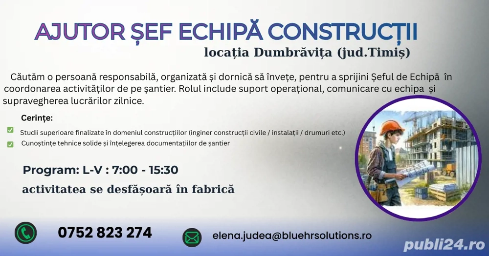 Ajutor sef echipa constructii - timisoara, timis