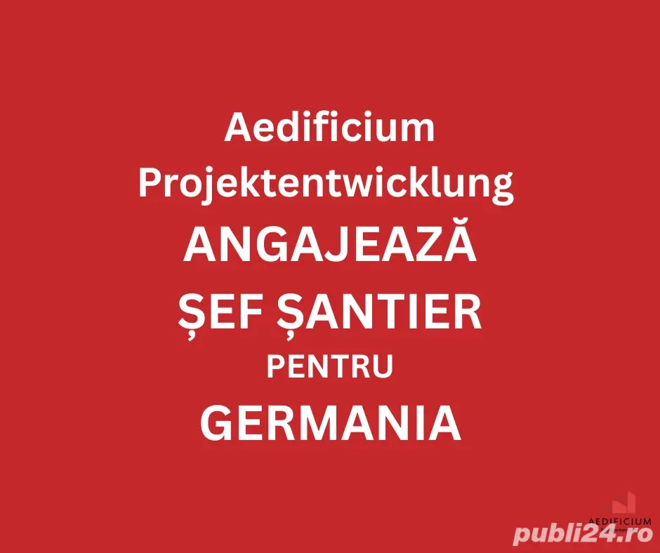 Aedificium projektentwicklung angajeaza urgent sef santier pentru germania