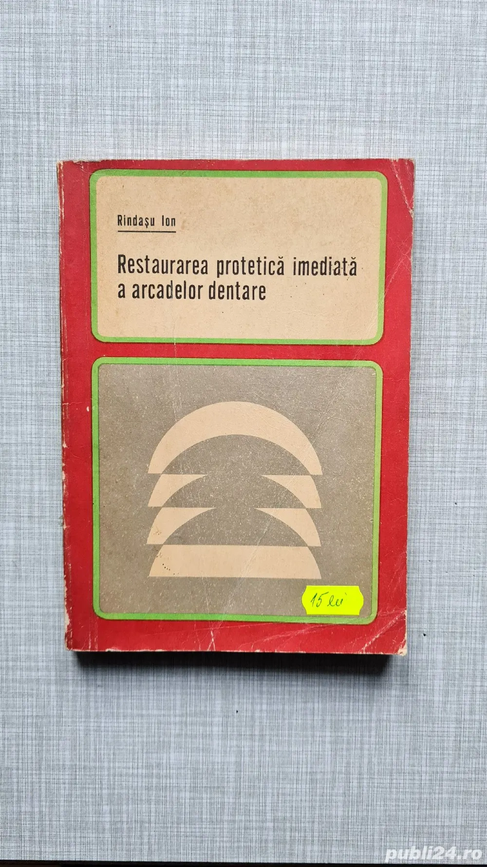 Restaurarea protetica imediata a arcadelor dentare Ion Rindasu 1972