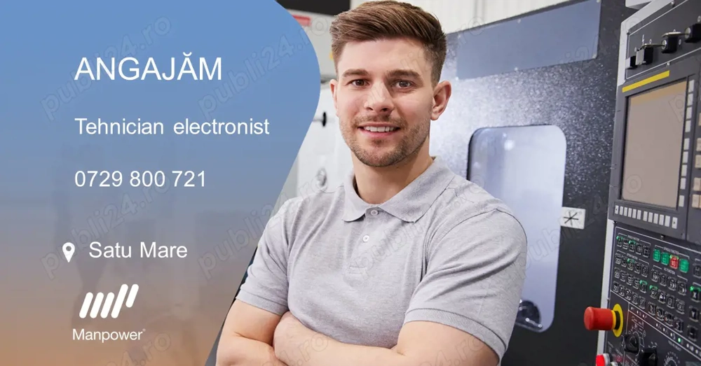 Manpower recruteaza URGENT Tehnician electronist - Satu Mare