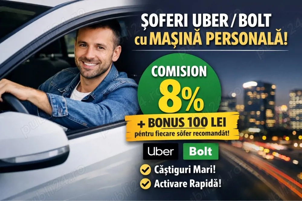 Șoferi Uber   Bolt cu mașină personală   comision doar 8% + bonus 100 lei recomandare