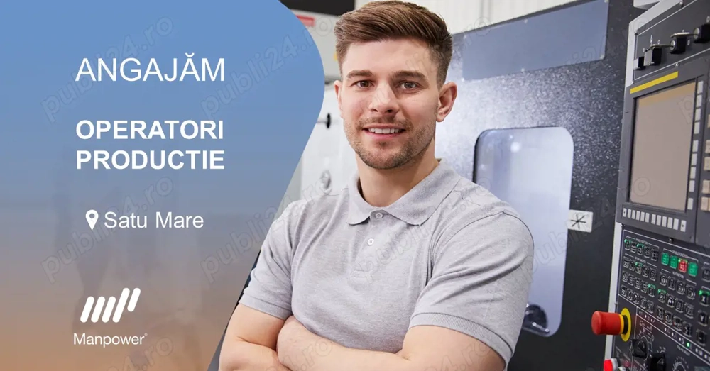 Manpower angajeaza OPERATORI PRODUCTIE - Satu Mare