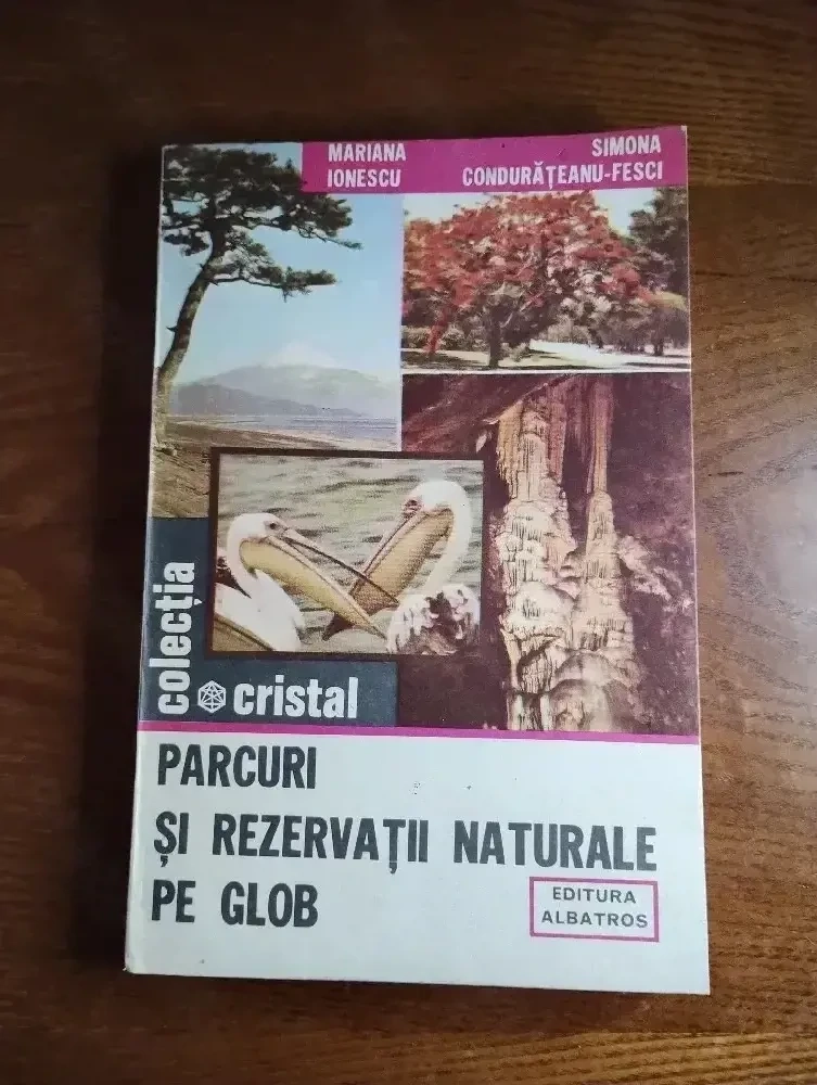 116. Carte, Parcuri și rezervații naturale pe glob, Mariana Ionescu, Simona Condurățeanu Fesci