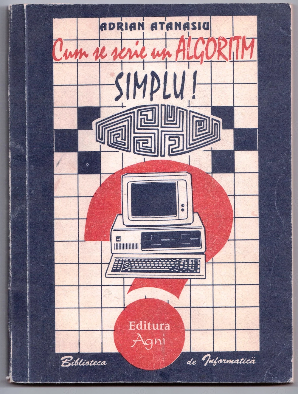 cum se scrie un algoritm simplu de adrian atanasiu biblioteca de informatica editura agni 