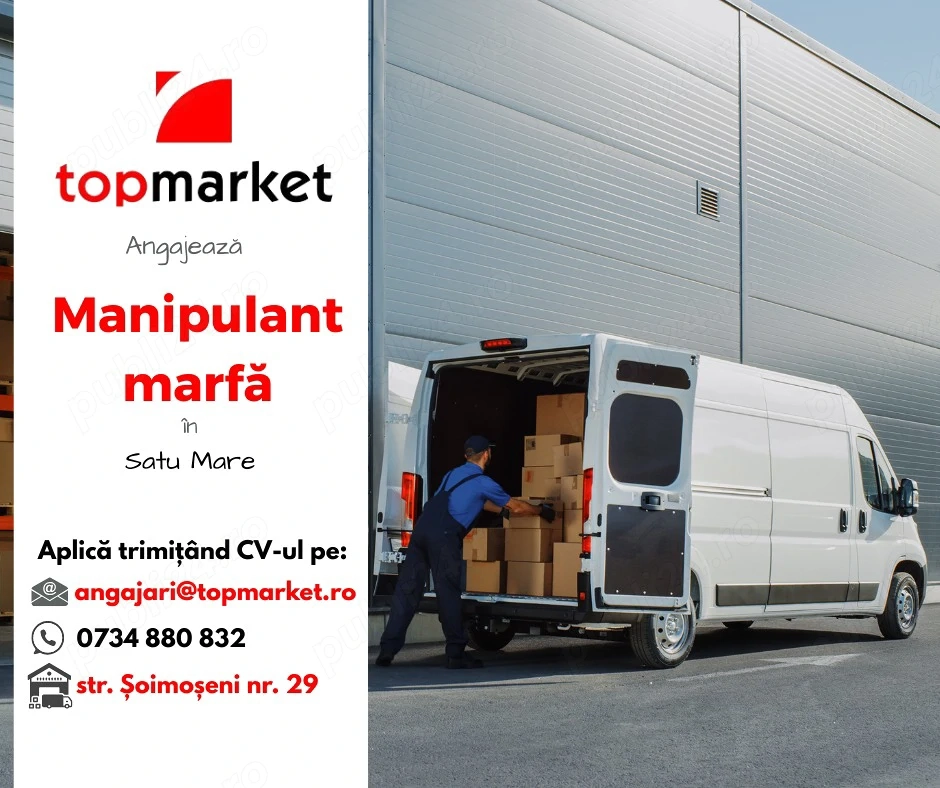 Angajăm Manipulant Marfă la depozitul Top Market din Satu Mare