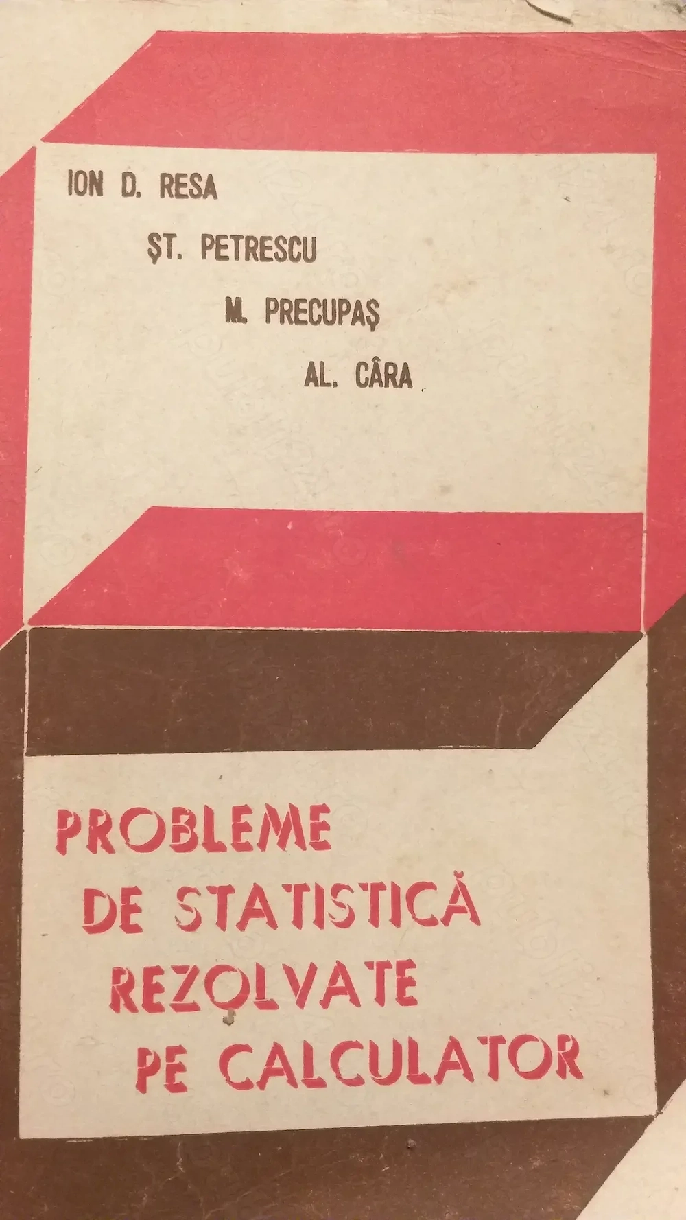 Probleme de statistică rezolvate pe calculator. Autori: I. D. Resa, Șt. Petrescu, M. Precupaş  ,1984