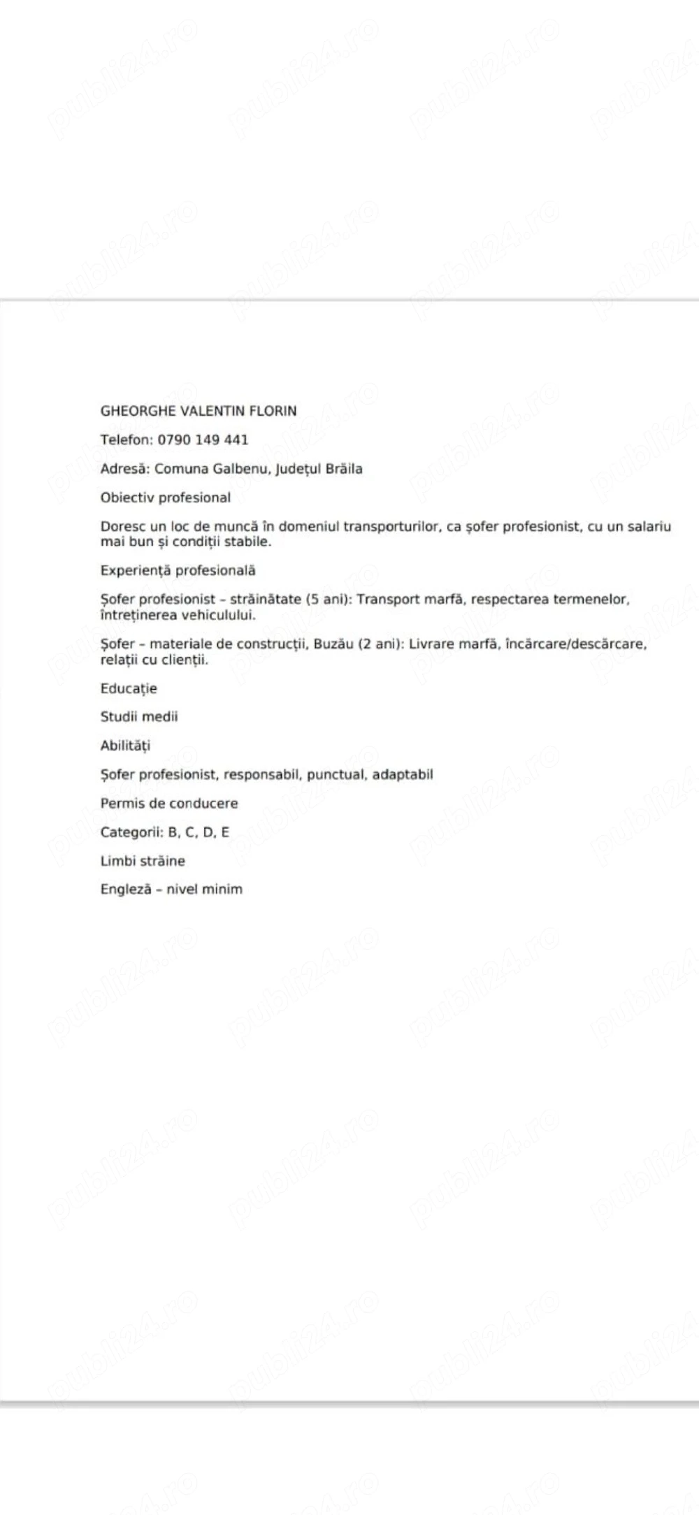 Caut loc de munca ca sofer detin permis cat B C D E plus atestate marfă și persona  Experiență pe ca