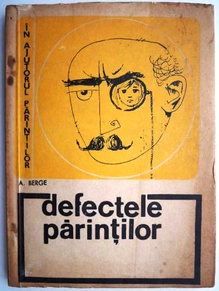 defectele parintilor de andre berge in ajutorul parintilor editura didactică şi pedagogică bucureşti