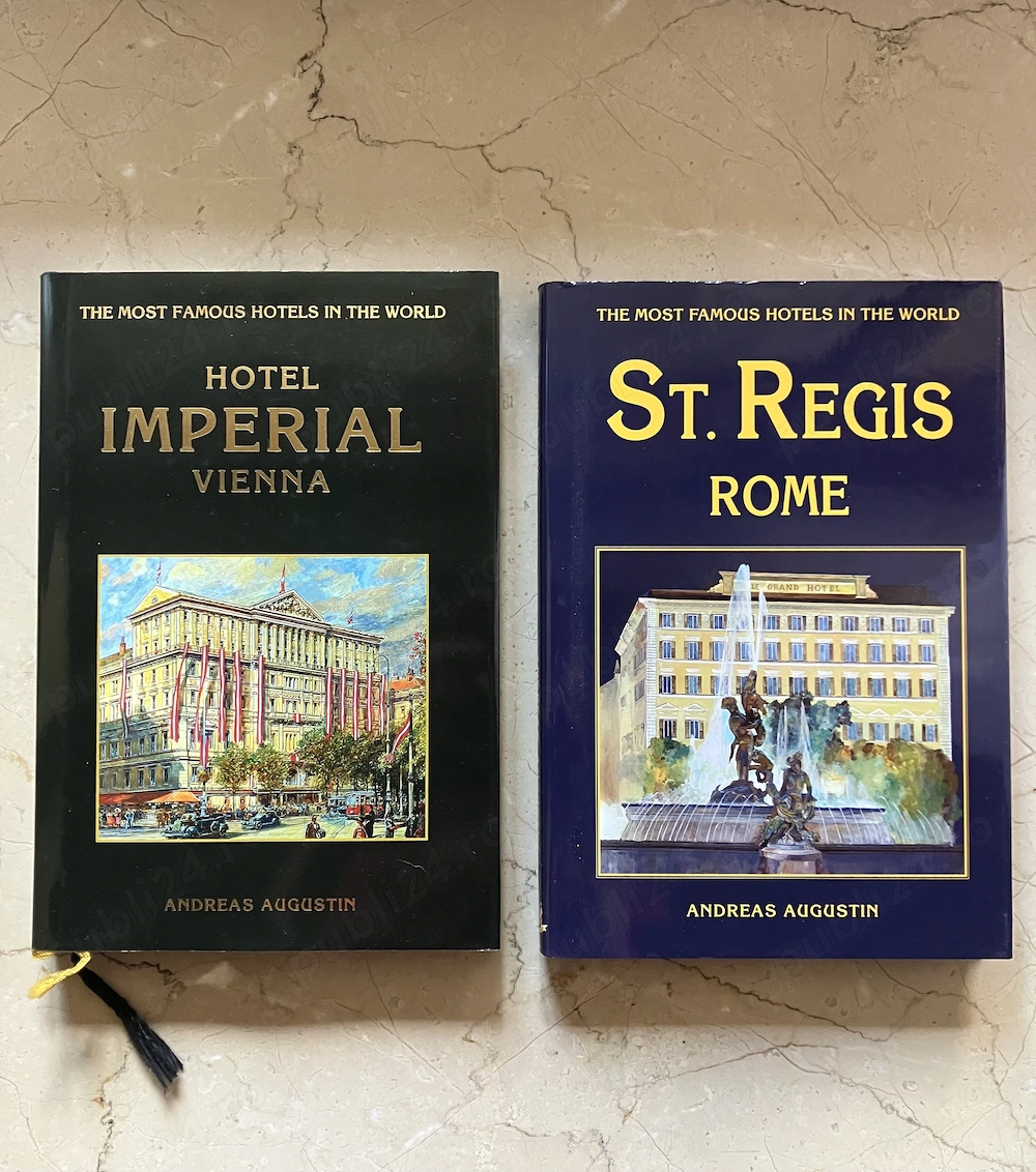 The Most Famous Hotels in the World: Hotel Imperial Viena si St Regis Rome - Andreas Augustin