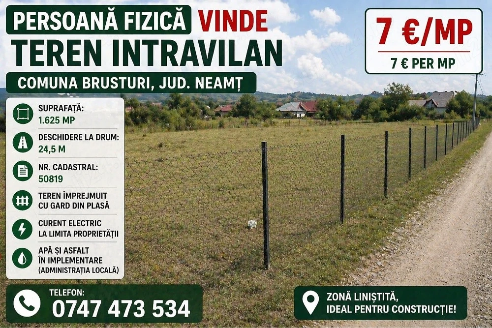 Teren intravilan 1625 mp Brusturi Neamț | 24.5 m deschidere | Cadastru | Împrejmuit