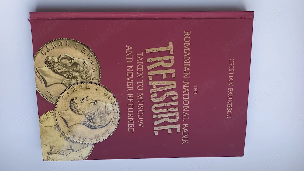 The Romanian National Bank Treasure Taken to Moscow   Cristian Păunescu   carte NOUĂ