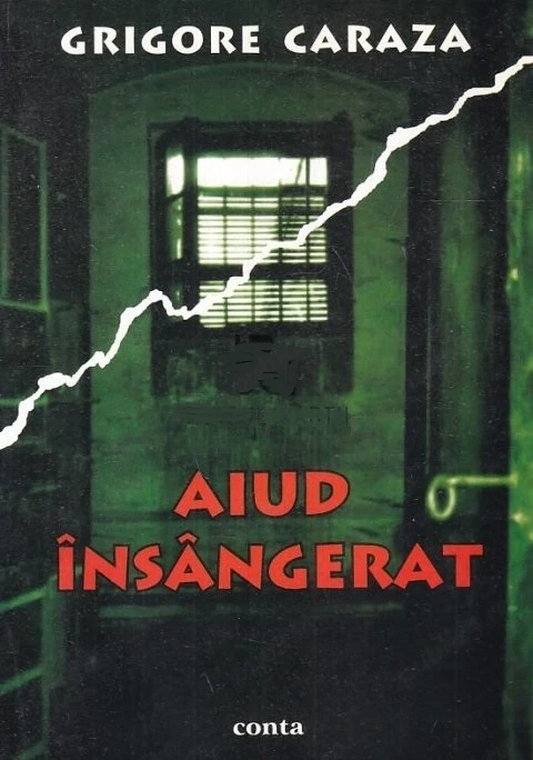 Grigore Caraza - Aiud insangerat