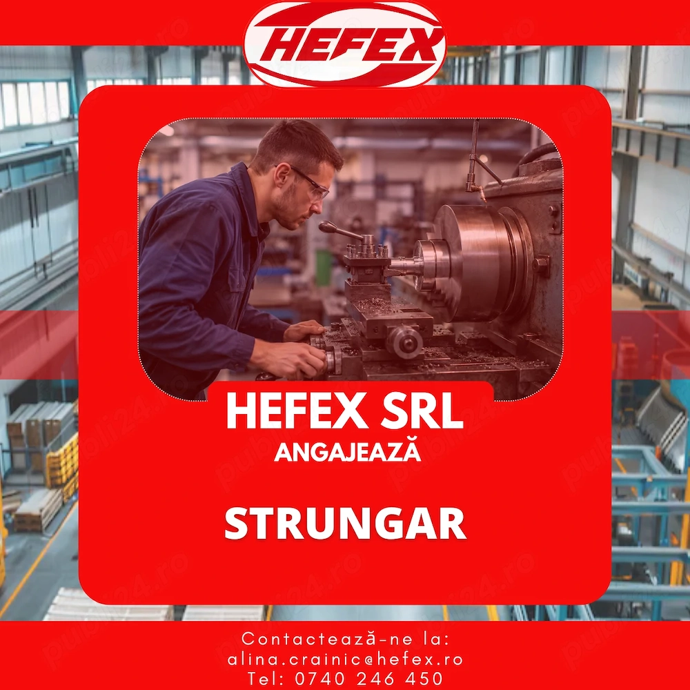 Anunț angajare - STRUNGAR  - Full-time  - Hefex SRL