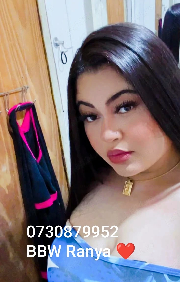  New Ranya bbw vino sa îți satisfaci FANTEZIILE, ofer și dominare.