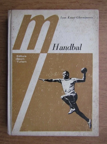 Ioan Kunst Ghermanescu - Handbal, tehnica si tactica jocului