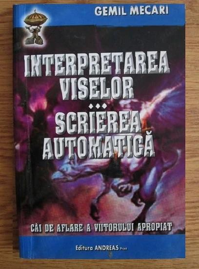 Gemil Mecari - Interpretarea viselor. Scrierea automatica