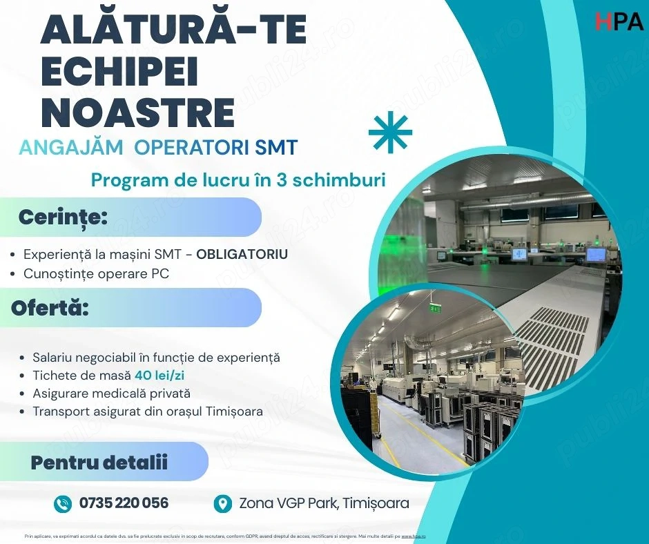 HPA recrutează OPERATOR SMT cu experiență pentru o fabrică de placi electronice din zona VGP Park. 